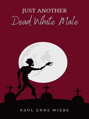 cover image of Just Another Dead White Male